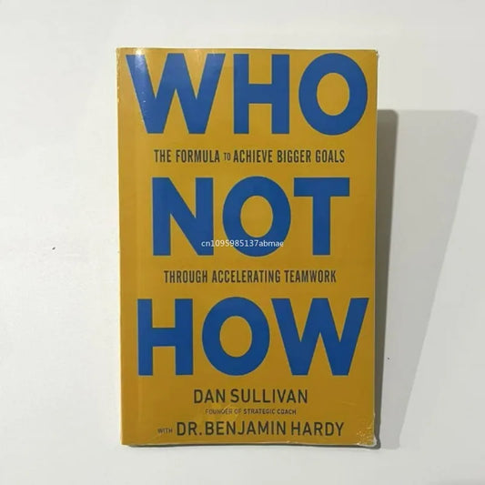 Who Not How: The Formula to Achieve Bigger Goals Through Accelerating Teamwork English Books