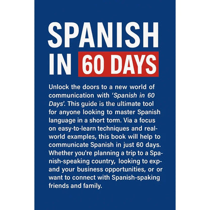 112 Pages Spanish in 60 Days Speak Just Like The Locals with Common Slang Words and Phrases Conversation Starters Languages Book